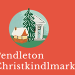 The Pendleton Christkindlmarkt