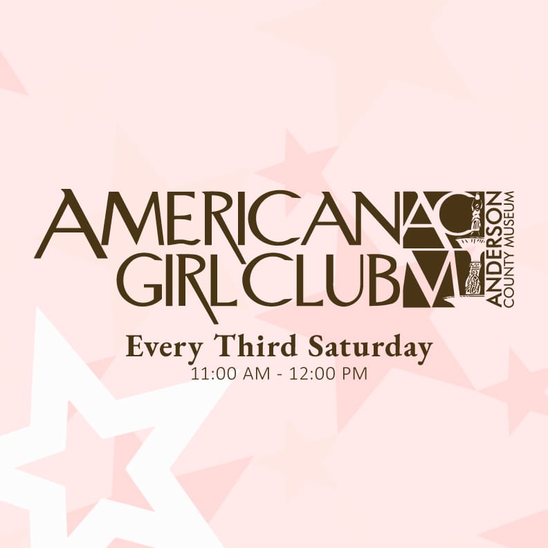 American Girl Club the Anderson County Museum