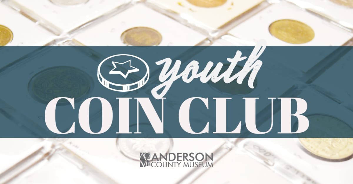 Youth Coin Club At the Anderson County Museum