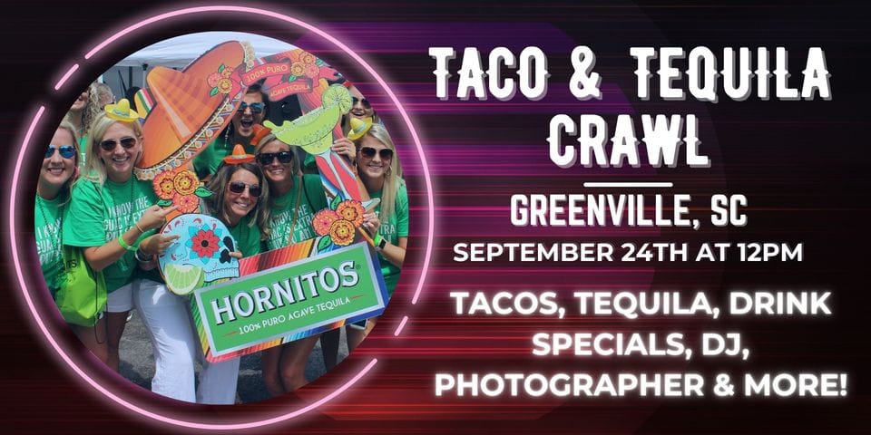 Taco & Tequila Crawl: Greenville