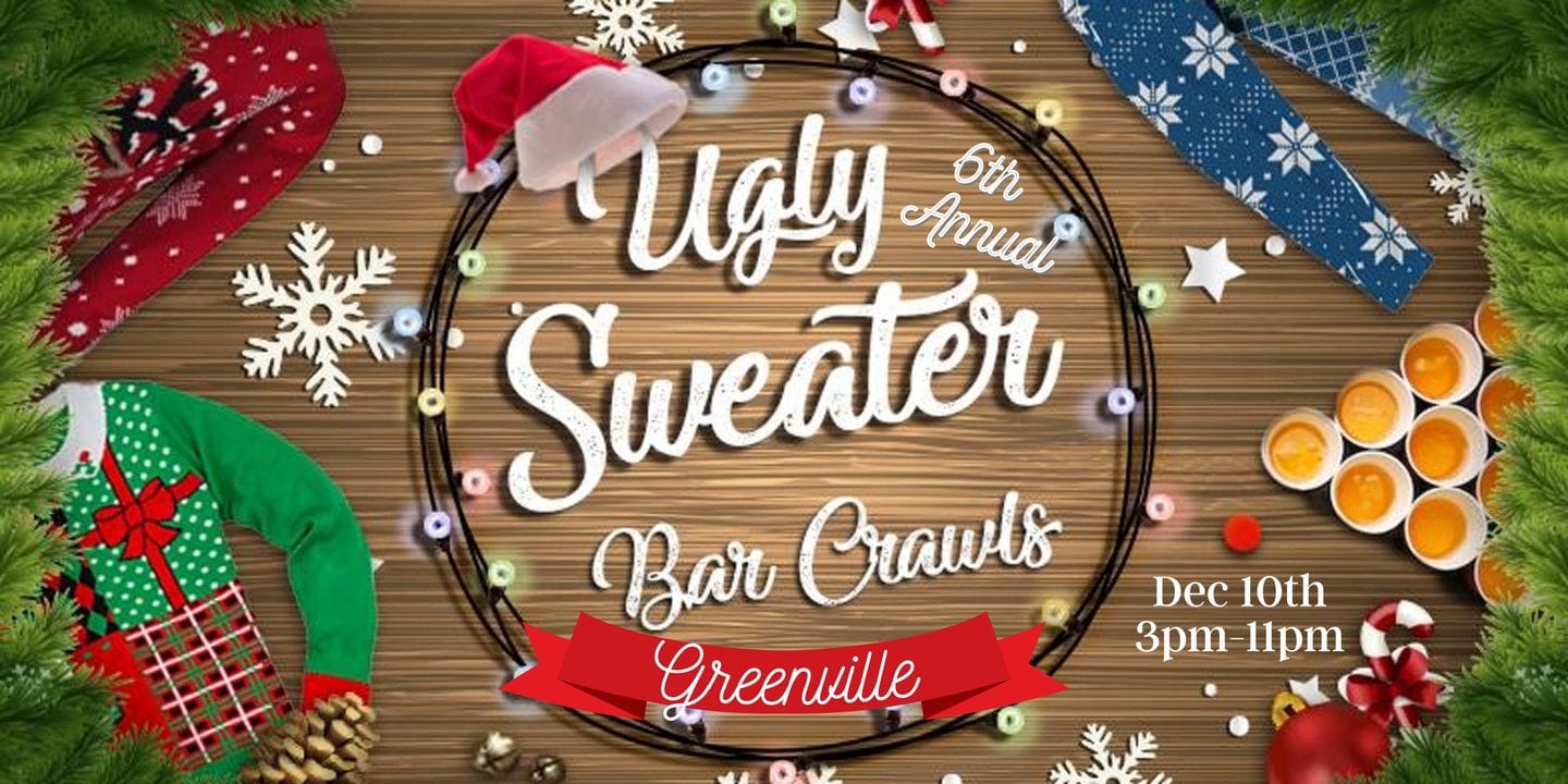 6th Annual Ugly Sweater Crawl: Greenville